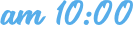 am10:00